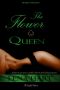 [Queen Quartette 01] • The Flower Queen (Queen Chronicles)